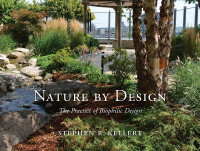 Nature by Design : The practice of biophilic design