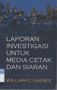 Laporan investigasi untuk media cetak dan siaran