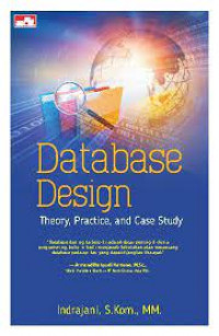 Database design: theory, practice, and case study