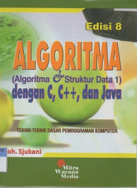 Algoritma (algoritma dan struktur data 1) dengan c, c++, dan java: teknik-teknik dasar pemrograman komputer