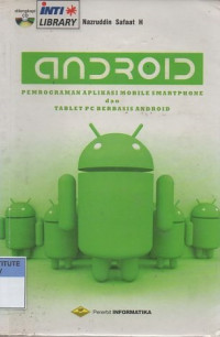 Android: pemrograman aplikasi mobile smartphone dan tablet PC berbasis android