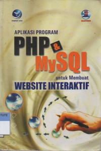 Aplikasi program PHP dan MySQL untuk membuat website interaktif