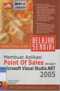 Belajar sendiri : membuat aplikasi point of sales dengan microsoft visual studio.NET 2005