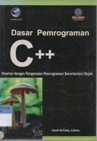 Dasar Pemrograman C++: disertai dengan pengenalan pemrograman berorientasi objek