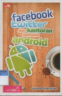 Facebook, twitter dan kantoran memakai android