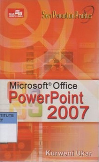 Seri penuntun praktis : microsoft office powerpoint 2007