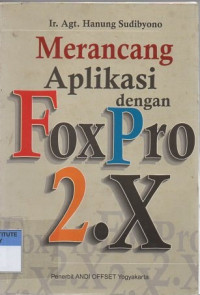 Merancang aplikasi dengan FoxPro 2.X