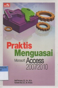 Praktis menguasai microsoft access 2007/2010