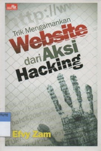 Trik mengamankan website dari aksi hacking