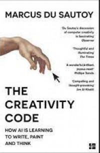 Creativity code, The: how AI is learning to write, paint and think