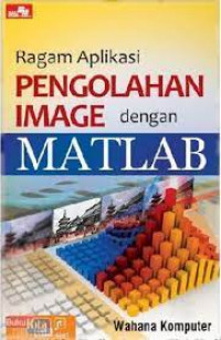 Ragam aplikasi pengolahan image dengan Matlab