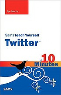 Sams teach yourself : twitter in 10 minutes