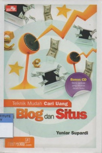 Teknik mudah cari uang di blog dan situs (disertai cd)