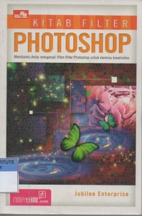 Kitab filter Photoshop: membantu anda mengenali filter-filter Photoshop untuk memicu kreativitas