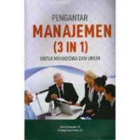 Pengantar manajemen (3 in 1) untuk mahasiswa dan umum