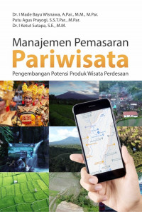 Manajemen pemasaran pariwisata : pengambangan potensi produk wisata pedesaan