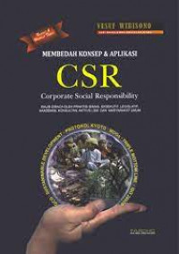 Membedah konsep dan aplikasi CSR (corporate social responsibility)