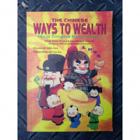 The chinese ways to wealth (gaya tiongkok menjadi kaya) : Hidup dalam milenium baru dengan wawasan mengenai kekayaan dan kemakmuran !