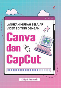 Langkah mudah belajar video editing dengan canva dan capcut