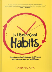 Is it bad or good habits : bagaimana rutinitas dan kebiasaan dapat memengaruhi kehidupan