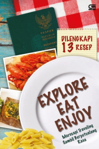 Esplore, Eat, Enjoy : meresapi travelling sambil berpetualang rasa