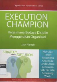 Execution champion: bagaimana budaya disiplin menggerakkan organisasi