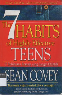 The 7 habits of highly effective teens (7 kebiasaan remaja yang sangat efektif)