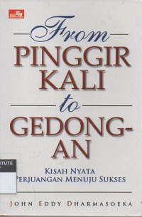 From Pinggir kali to gedongan: kisah nyata perjuangan menuju sukses