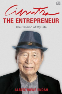 Ciputra the entrepreneur : the passion of my life