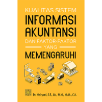 Kualitas sistem informasi akuntansi dan faktor-faktor yang memengaruhi