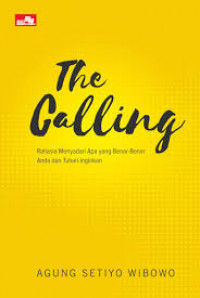 The calling : rahasia menyadari apa yang benar-benar anda dan tuhan inginkan