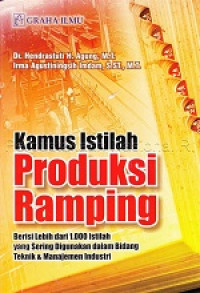 Kamus istilah produksi ramping : berisi lebih dari 1.000 istilah yang sering digunakan dalam bidang teknik dan manajemen industri