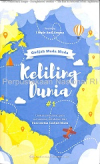 Gadjah mada muda keliling dunia #1 : catatan perjalanan para mahasiswa pertukaran dari universitas gadjah mada