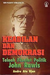 Keadilan dan demokrasi : telaah filsafat politik john rawls