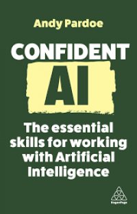 Confident AI : the essential skill for working with artificial intelligence
