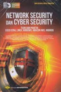 Network security dan cyber security : teori dan praktik cisco ccna, linux, windows, amazon aws, android