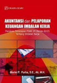 Akuntansi dan pelaporan keuangan imbalan kerja: panduan penerapan psak 24 (revisi 2010) tentang imbalan kerja