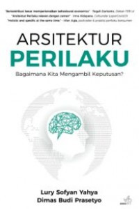 ARSITEKTUR PERILAKU : Bagaimana Kita Mengambil Keputusan?