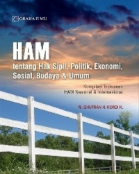 HAM tentang hak sipil, politik, ekonomi, sosial, budaya & umum : kompilasi instrumen HAM nasional & internasional