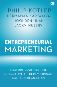 ENTERPRENEURIAL MARKETING : Dari Profesionalisme ke Kreativitas, Kepemimpinan, dan Keberlanjutan