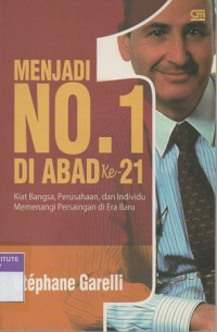 Menjadi No. 1 di abad ke - 21: Kiat bangsa, perusahaan, dan individu memenangi persaingan di era baru