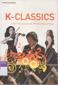 K-classics: a new presence on the world's musical stage. Korean culture no. 4