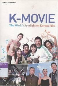 K-movie: the world's spotlight on Korean film. Korean culture no.5