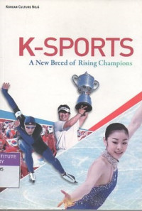 K-sports: a new breed of rising champions. Korean culture no.6