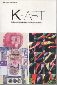 K-art: universal works reach global audience. Korean culture no.10