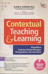 Contextual teaching and learning: menjadikan kegiatan belajar-mengajar mengasyikkan dan bermakna