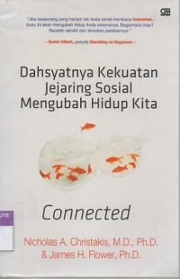 Connected : dahsyatnya kekuatan jejaring sosial mengubah hidup kita