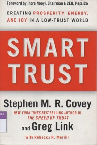 Smart trust : creating prosperity, energy and joy in a low-trust world