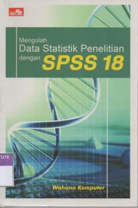 Mengolah data statistik penelitian dengan SPSS 18