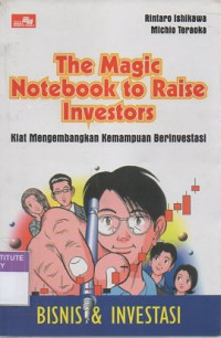 The magic notebook to raise investors: kiat mengembangkan kemampuan berinvestasi